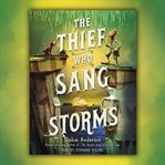 The Thief Who Sang Storms cover image