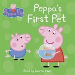 Peppa's First Pet : Peppa Pig cover image