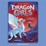 Phoebe the Moonlight Dragon : Dragon Girls cover image