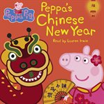 Peppa's Chinese New Year : Peppa Pig cover image