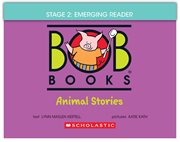 Bob Books - Animal Stories Phonics, Ages 4 and up, Kindergarten (Stage 2: Emerging Reader) cover image