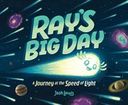Ray's Big Day: A Journey at the Speed of Light cover image
