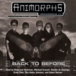 Back to Before : Animorphs Megamorphs cover image