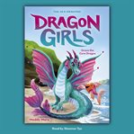 Grace the Cove Dragon : Dragon Girls cover image