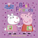 Best Friends : Peppa Pig cover image