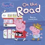 On the road. Peppa Pig cover image