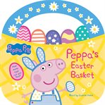 Peppa's Easter basket. Peppa Pig cover image