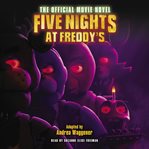 Five nights at Freddy's : the official movie novel cover image