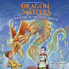 Haunting of the Ghost Dragon: A Branches Book