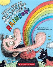 There Was an Old Lady Who Swallowed a Rainbow! cover image