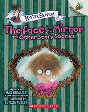 The Face in the Mirror and Other Scary Stories: An Acorn Book (Mister Shivers #5) cover image