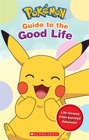 Guide to the Good Life (Pokémon) cover image