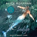 Water Tales : Two Novels. (Aquamarine& Indigo) cover image