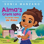 Alma's Great Idea / La Gran Idea de Alma cover image
