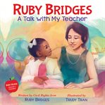 Ruby Bridges: A Talk With My Teacher cover image