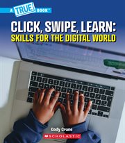 Click, Swipe, Learn: Skills for the Digital World cover image