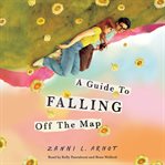 A Guide to Falling off the Map cover image