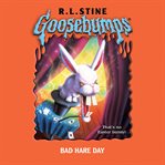 Goosebumps: Bad Hare Day cover image