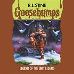 Legend of the Lost Legend (Goosebumps #47) cover image