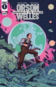 Orson Welles : Warrior of the Worlds. Issue #1. Orson Welles: Warrior of the Worlds cover image