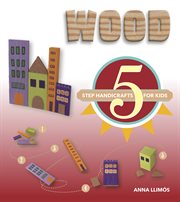 Wood : 5-step handicrafts cover image