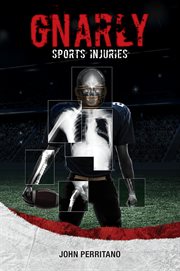 Gnarly sports injuries cover image