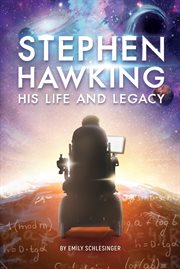 Stephen Hawking his life and legacy cover image