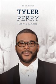 Tyler Perry: Media Mogul cover image
