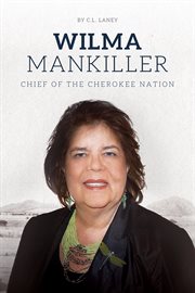 Wilma Mankiller: Chief of the Cherokee Nation cover image