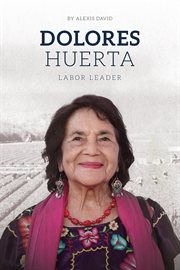 Dolores Huerta: Labor Leader cover image