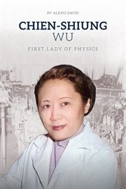 Chien-Shiung Wu: First Lady of Physics cover image