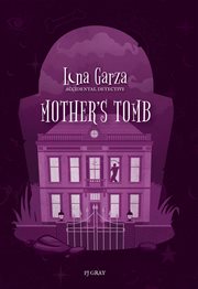 Mother's Tomb : Luna Garza, Accidental Detective cover image