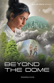 Beyond the dome. Blue delta fiction cover image