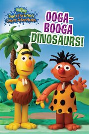 Ooga-Booga Dinosaurs! Ooga-Booga Dinosaurs!