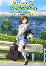 Sound! euphonium : the movie, Our promise, a brand new day cover image