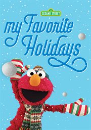 Sesame street: my favorite holidays! cover image