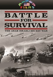 Battle for survival : the Arab Israeli six day war cover image