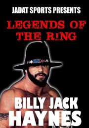 Legends of the ring: billy jack haynes cover image