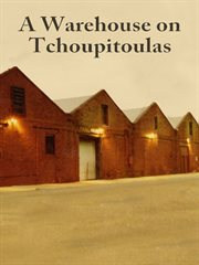 A Warehouse on Tchoupitoulas cover image