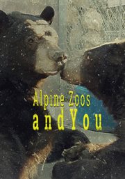 Alpine zoos and you cover image