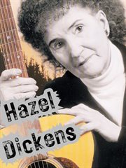 Hazel Dickens : It's Hard to Tell the Singer from the Song cover image
