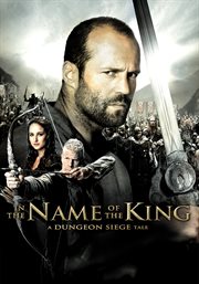 In the Name of the King: A Dungeon Siege Tale : A Dungeon Siege Tale. In the Name of the King cover image