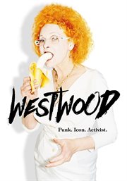 Westwood : punk, icon, activist cover image