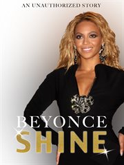 Shine: an unauthorized story on Beyoncé cover image