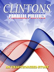 Parallel plitics: the clintons cover image