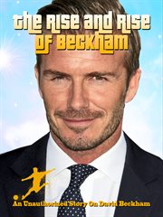 David beckham. The Rise and Rise of Beckham cover image