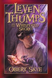 Leven Thumps and the Whispered Secret : Leven Thumps cover image