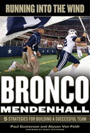Running into the Wind : Bronco Mendenhall: 5 Strategies for Building a Successful Team cover image