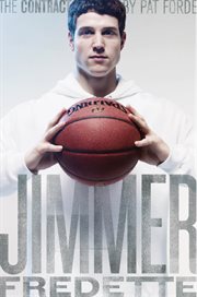 The Contract : The Journey of Jimmer Fredette from the Playground to the Pros cover image
