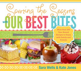 Cover image for Savoring the Seasons with Our Best Bites